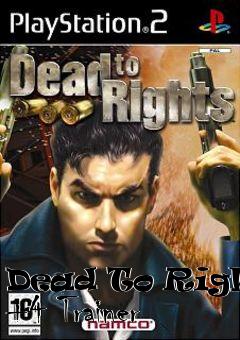 Box art for Dead
To Rights +4 Trainer