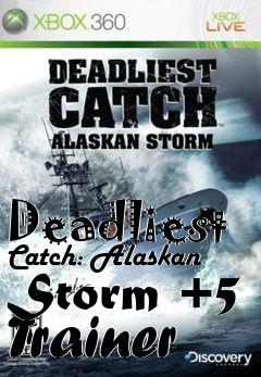 Box art for Deadliest
Catch: Alaskan Storm +5 Trainer