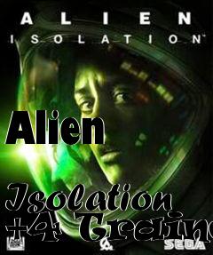 Box art for Alien
            Isolation +4 Trainer