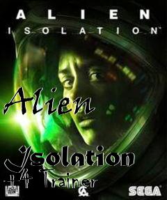 Box art for Alien
            Isolation +4 Trainer