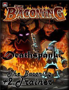 Box art for Deathspank:
            The Baconing +2 Trainer