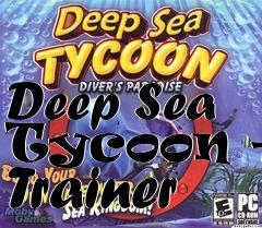 Box art for Deep
Sea Tycoon +2 Trainer