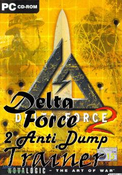 Box art for Delta
      Force 2 Anti Dump Trainer