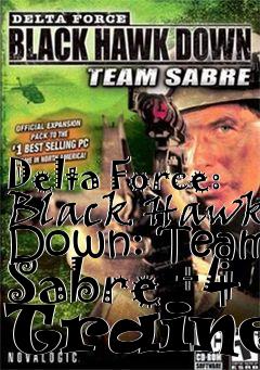 Box art for Delta
Force: Black Hawk Down: Team Sabre +4 Trainer