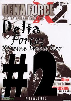 Box art for Delta
      Force: Xtreme Unlocker #2