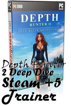 Box art for Depth
Hunter 2 Deep Dive Steam +5 Trainer