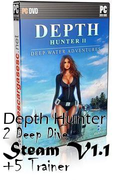 Box art for Depth
Hunter 2 Deep Dive Steam V1.1 +5 Trainer