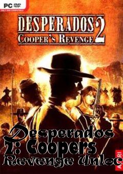 Box art for Desperados
2: Coopers Revenge Unlocker