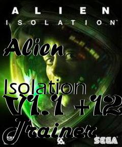 Box art for Alien
            Isolation V1.1 +12 Trainer