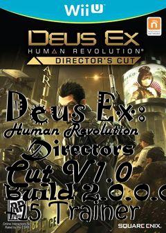 Box art for Deus
Ex: Human Revolution - Directors Cut V1.0 Build 2.0.0.0 +15 Trainer