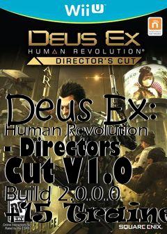 Box art for Deus
Ex: Human Revolution - Directors Cut V1.0 Build 2.0.0.0 +15 Trainer