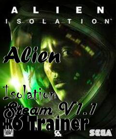 Box art for Alien
            Isolation Steam V1.1 +6 Trainer
