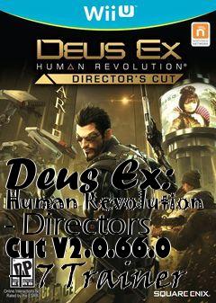 Box art for Deus
Ex: Human Revolution - Directors Cut V2.0.66.0 +7 Trainer