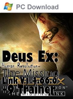 Box art for Deus
Ex: Human Revolution- The Missing Link V1.4.66.0 +9 Trainer