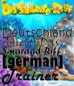 Box art for Deutschland
Spielt: Das Smaragd Riff [german] Trainer