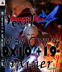 Box art for Devil
            May Cry 4 Dx10 +19 Trainer