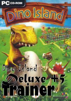 Box art for Dino
Island Deluxe +5 Trainer