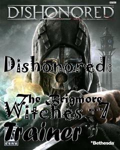 Box art for Dishonored:
            The Brigmore Witches +7 Trainer