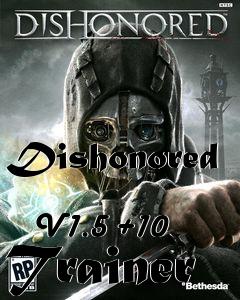 Box art for Dishonored
            V1.5 +10 Trainer