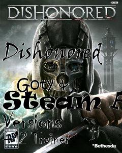 Box art for Dishonored
            Goty & Steam All Versions +12 Trainer