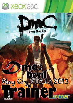 Box art for Dmc:
            Devil May Cry V02.13.2013 Trainer