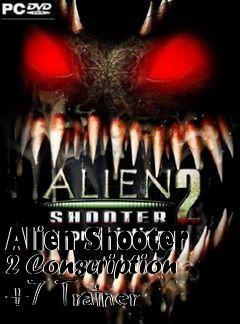 Box art for Alien
Shooter 2 Conscription +7 Trainer