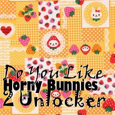 Box art for Do
You Like Horny Bunnies 2 Unlocker