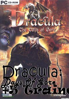 Box art for Dracula:
Days Of Gore +5 Trainer