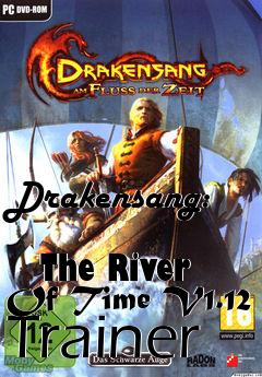 Box art for Drakensang:
            The River Of Time V1.12 Trainer