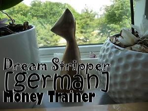 Box art for Dream
Stripper [german] Money Trainer