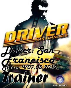 Box art for Driver:
San Francisco Steam V07.05.2012 Trainer