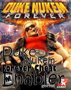 Box art for Duke
            Nukem Forever Cheat Enabler
