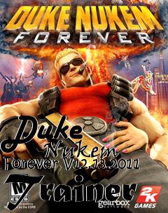 Box art for Duke
            Nukem Forever V12.13.2011 Trainer
