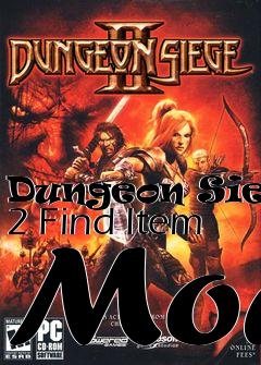 Box art for Dungeon
Siege 2 Find Item Mod