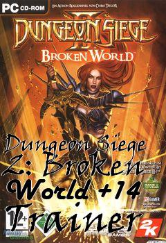 Box art for Dungeon
Siege 2: Broken World +14 Trainer