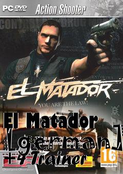 Box art for El
Matador [german] +4 Trainer