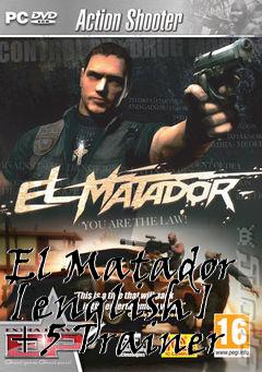Box art for El
Matador [english] +5 Trainer