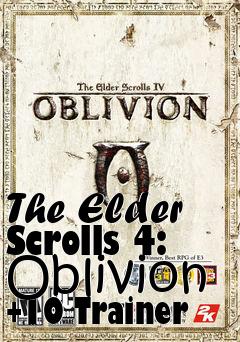 Box art for The
Elder Scrolls 4: Oblivion +10 Trainer