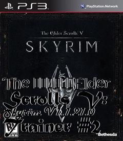 Box art for The
						Elder Scrolls V: Skyrim V1.1.21.0 Trainer #2