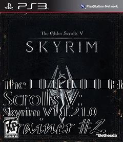 Box art for The
						Elder Scrolls V: Skyrim V1.1.21.0 Trainer #2