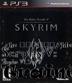 Box art for The
						Elder Scrolls V: Skyrim V1.5.24 Trainer