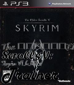 Box art for The
						Elder Scrolls V: Skyrim V1.6.89.x Trainer