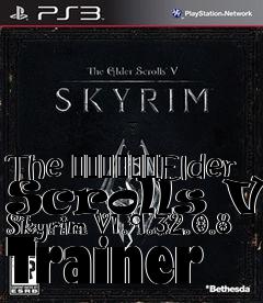 Box art for The
						Elder Scrolls V: Skyrim V1.9.32.0.8 Trainer