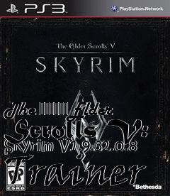 Box art for The
						Elder Scrolls V: Skyrim V1.9.32.0.8 Trainer
