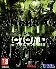 Box art for Aliens
Vs. Predator (2010) Dx9 & Dx10 & Dx11 +11 Trainer