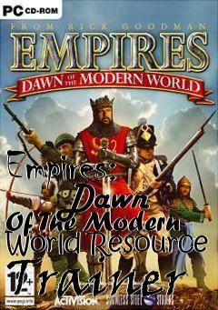 Box art for Empires:
      Dawn Of The Modern World Resource Trainer