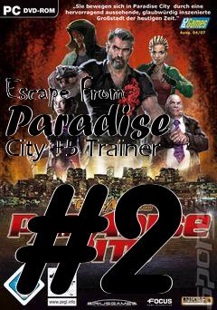 Box art for Escape
From Paradise City +5 Trainer #2