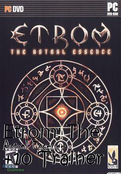 Box art for Etrom:
The Astral Essence +10 Trainer