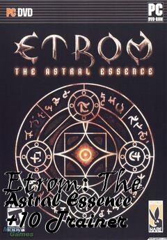 Box art for Etrom:
The Astral Essence +10 Trainer