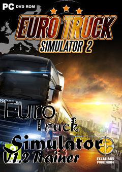 Box art for Euro
            Truck Simulator V1.2 Trainer